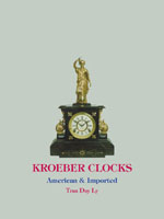 Kroeber Clocks: American and Imported/With 2006 Price Update Tran Duy Ly